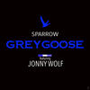 Grey Goose (Explicit) - Sparrow&Grawlix&Jonny Wolf