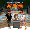 Mi Leona (Explicit) - Nejo&Guaynaa