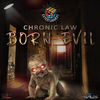 Born Evil (Explicit) - Chronic Law