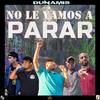 No Le Vamos A Parar (feat. Guerreros Del Señor, Siervo H-A & Piter Loko Flow) - Grupo Dunamis&Guerreros Del Señor&Unknown Singer&Piter Loko Flow