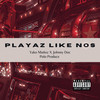 Playaz Like Nos (Explicit) - Johnny Doc&Polo Produce&Yako Muñoz