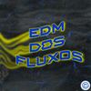 Edm Dos Fluxos (Explicit) - DJ KDT&Mc Menor VLD&MC Rafa Original&MC BN&Mc Madimbu&Vinicius Cadette