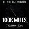 100K Miles(The Le Mans Song) - Joey&The Heizer Monkeys