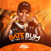 Bate Bum (Explicit) - mc tody&Dj Nariz 22