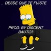 Desde Que Te Fuiste (Demo) - Bauti23