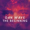 The Beginning (Extended Mix) - Dan Wave