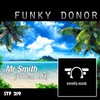 Mr Smith (Original Mix) - Funky Donor