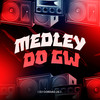 Medley do Gw (Explicit) - DJ Gordão Zs&MC GW