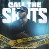 Call the Shots (Explicit) - Deranged the Insane