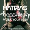 Work Your Body (Dopamine Remix) - Bass Kleph&Hatiras