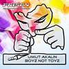 Boyz Not Toyz (Original Mix) - Umut Akalin