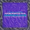 Aquecimento das Maravilhas (Explicit) - MC 7 Belo&DJ Salatiel&Mc Grigo 22&Dj Erick Bernardo