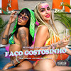 Faço Gostosinho (Explicit) - mc Lucy&Juba Gringa&Laïoung&Dj Cabelão Do Turano