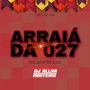 ARRAIÁ DA 027 (FESTA JUNINA FUNK RJ MIX|Explicit) - DJ ALLAN MONTEIRO&Piquezin Dos Cria