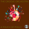 A Touch of Philly (Vocal Mix) - The Groove Orchestra