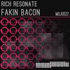 Fakin Bacon (Original Mix) - Rich Resonate