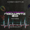 Ngowami 2.0 (I Want More Of You) - Dj Afeezy&Skotty_Em&Enkosi Salaphi