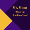 Move On(feat. Diana Young) - Mr. Moon&Diana Young