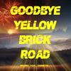 Goodbye Yellow Brick Road (feat. Christyn) (Hardstyle Mix) - Ephoric&Christyn