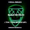 I'm Bad ***** (Tik Tok Sped Up) (Remix|Explicit) - Green Neon DJ