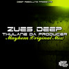 Mayhem (Original Mix) - Zues Deep&Thulane Da Producer