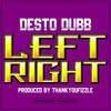 Left Right (Explicit) - Desto Dubb