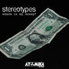 Where Is My Money (Original Mix) - Stereotypes