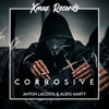 Corrosive (Explicit) - Anton Lacosta&Aleks Marty