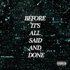 Before It's All Said and Done (Explicit) - Boy Junior