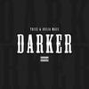 Darker (Radio Edit) - Trizz&Ouija Macc