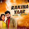 Ranjha Yaar - Amit Dhull&Minakshi Panchal