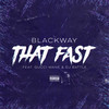 That Fast (Explicit) - Blackway&Gucci Mane&DJ Battle