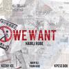 We Want (feat. Keeny Ice, Mawuli Younggod & Kpese Boii) (Explicit) - Hairlergbe&Keeny Ice&Mawuli Younggod&Kpese Boii