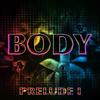 Body - Prelude I (Explicit) - M.&M2X&Mark Velazquez&Duzkiss&M