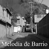 melodia de barrio - Melodia