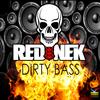 Dirty Bass (Radio Edit) - Rednek