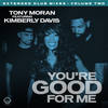 You're Good for Me (Moran, Rigg & Deep Influence Future House Remix) - Tony Moran&Kimberly Davis&Warren Rigg&Deep Influence