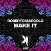 Make It (Club Mix) - Roberto Marcolo