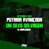 Putaria avançada - Um sexo selvagem (Explicit) - Mc Datorre&JD Mc&DJ Marcondes