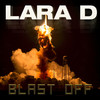 Blast Off - Lara D
