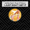 I Just Don't Get It - JoDie&Rue D Disco