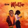 Matter (Explicit) - Aloma&Phalatimo