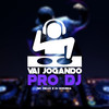 Vai Jogando pro Dj (Explicit) - Mc Delux&DJ Bokinha