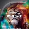 Wild Free (Extended Mix) - Wanttall