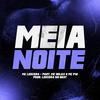 Meia Noite (Explicit) - MC LeoZera&Mc Delux&MC PW&Leonardo de Andrade Santos Dias&LEOZERA NO BEAT