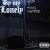 By my Lonely(feat. Yelohill & Phantomlokz) (Explicit) - Nevik&YeloHill&Phantomlokz