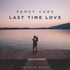 Last Time Love - Fancy Cars&Myah Marie