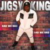 Bad We Bad (feat. Jigsy King) - Bobby Brutal&Jigsy King