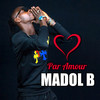 Par Amour - Madol B&Mamadou Diarra