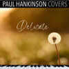 Delicate (Piano Version) - Paul Hankinson Covers